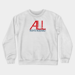 All Rights Reserved Crewneck Sweatshirt